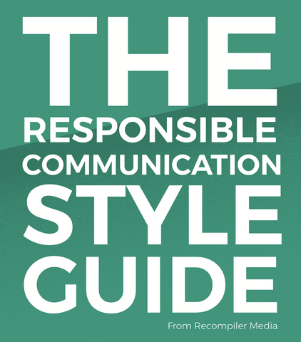 The Responsible Communication Style Guide